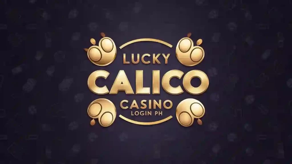 Lucky Calico Casino Login PH